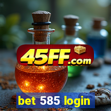 bet 585 login